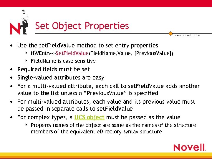 Set Object Properties • Use the set. Field. Value method to set entry properties