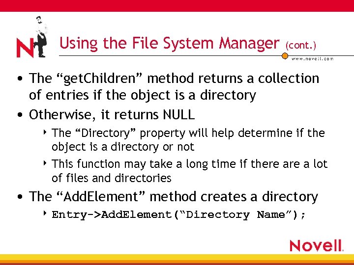 Using the File System Manager (cont. ) • The “get. Children” method returns a