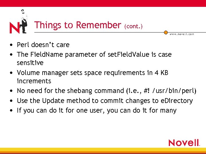 Things to Remember (cont. ) • Perl doesn’t care • The Field. Name parameter