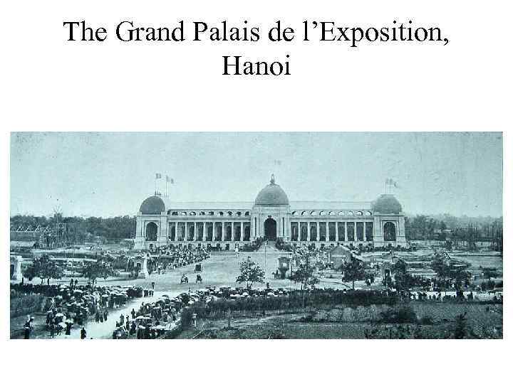 The Grand Palais de l’Exposition, Hanoi 