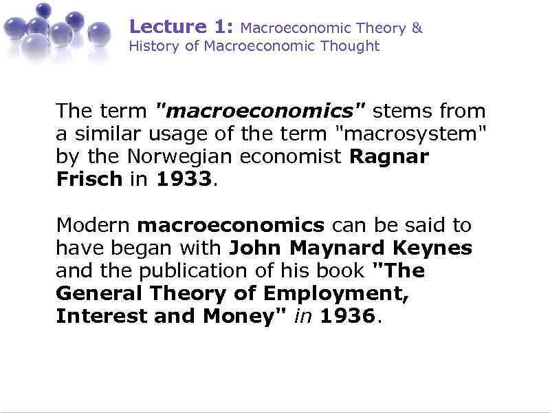 Lecture 1: Macroeconomic Theory & History of Macroeconomic Thought The term 
