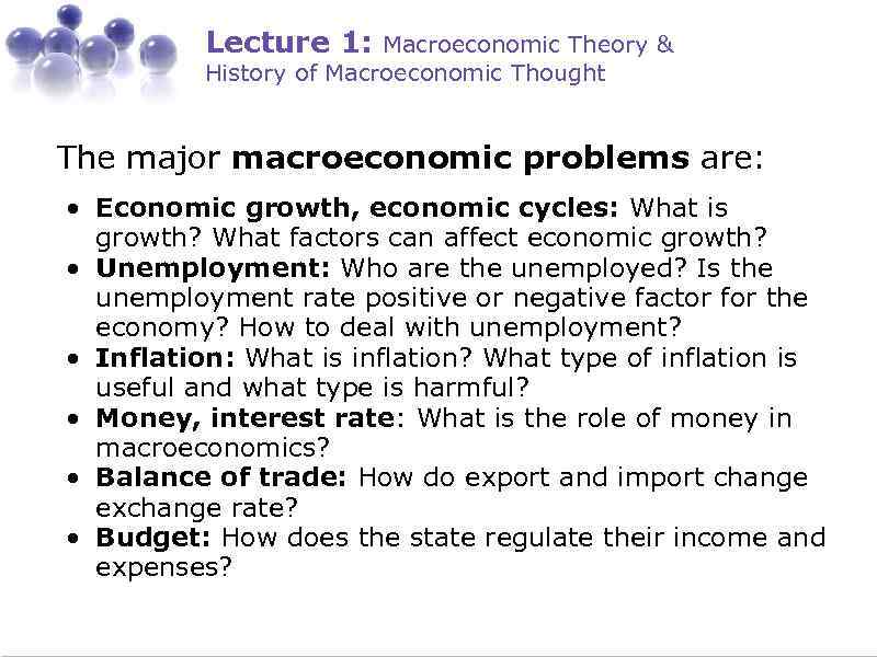 Lecture 1: Macroeconomic Theory & History of Macroeconomic Thought The major macroeconomic problems are: