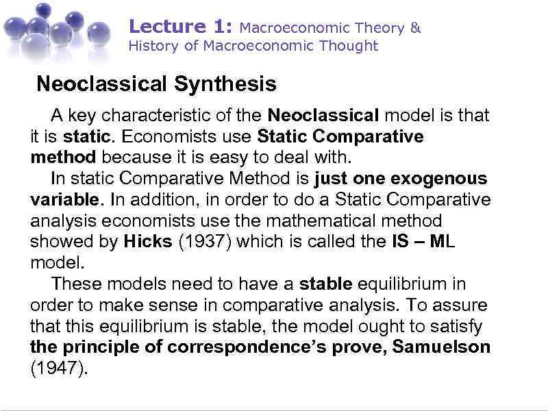 Lecture 1: Macroeconomic Theory & History of Macroeconomic Thought Neoclassical Synthesis A key characteristic