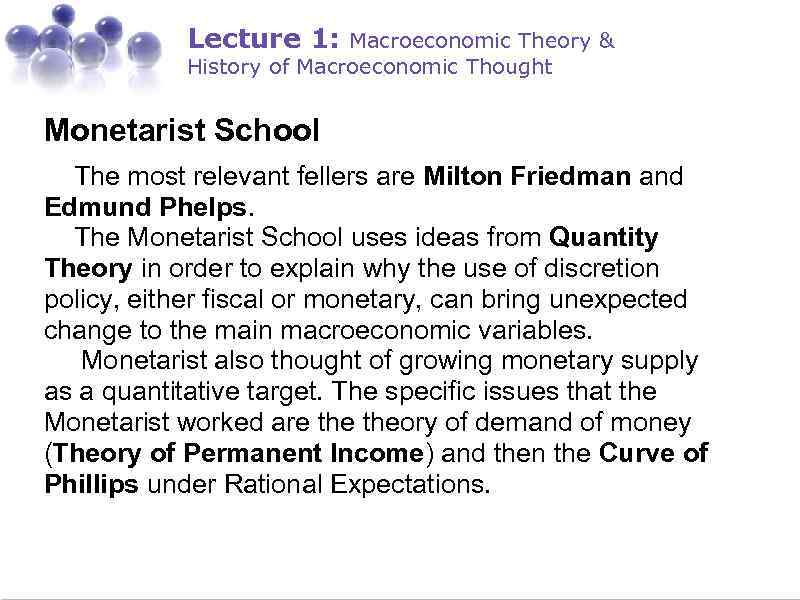 Lecture 1: Macroeconomic Theory & History of Macroeconomic Thought Monetarist School The most relevant