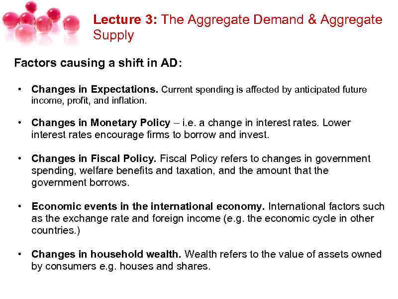 Lecture 3: The Aggregate Demand & Aggregate Supply Factors causing a shift in AD: