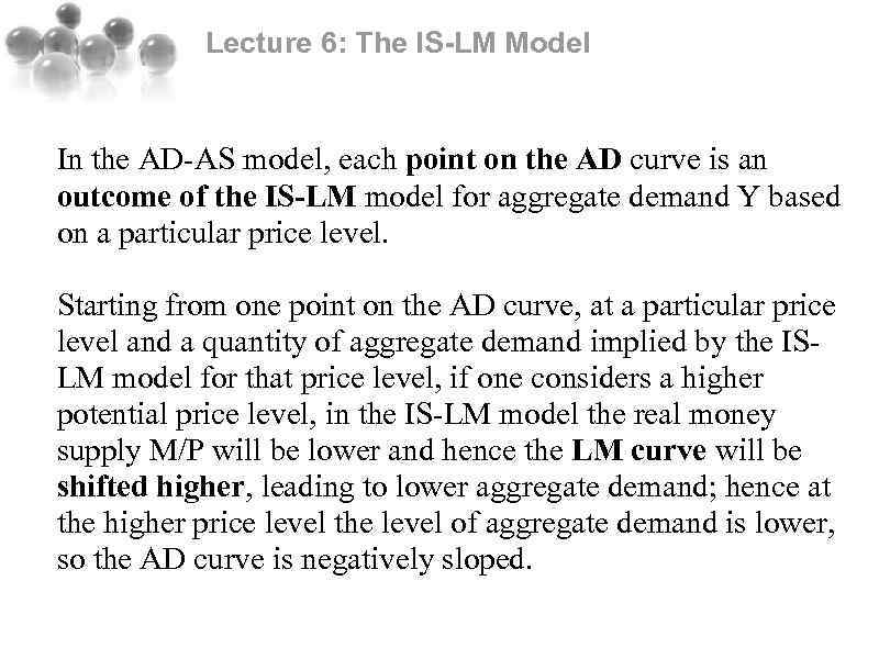 Lecture 6: The IS-LM Model In the AD-AS model, each point on the AD