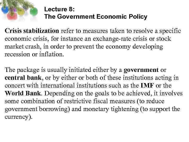 Lecture 8: The Government Economic Policy Crisis stabilization refer to measures taken to resolve