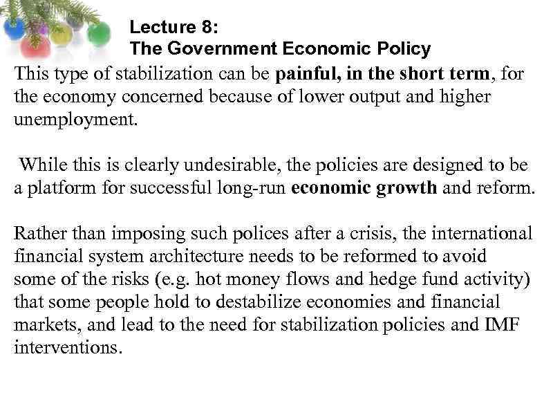 Lecture 8: The Government Economic Policy This type of stabilization can be painful, in