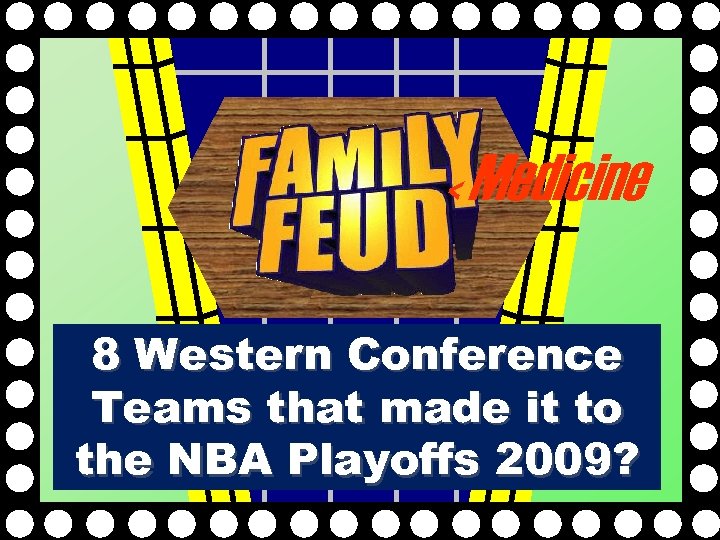 ‹ Medicine 8 Western Conference Teams that made it to the NBA Playoffs 2009?
