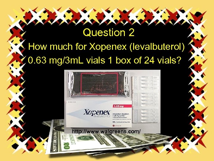 Question 2 How much for Xopenex (levalbuterol) 0. 63 mg/3 m. L vials 1