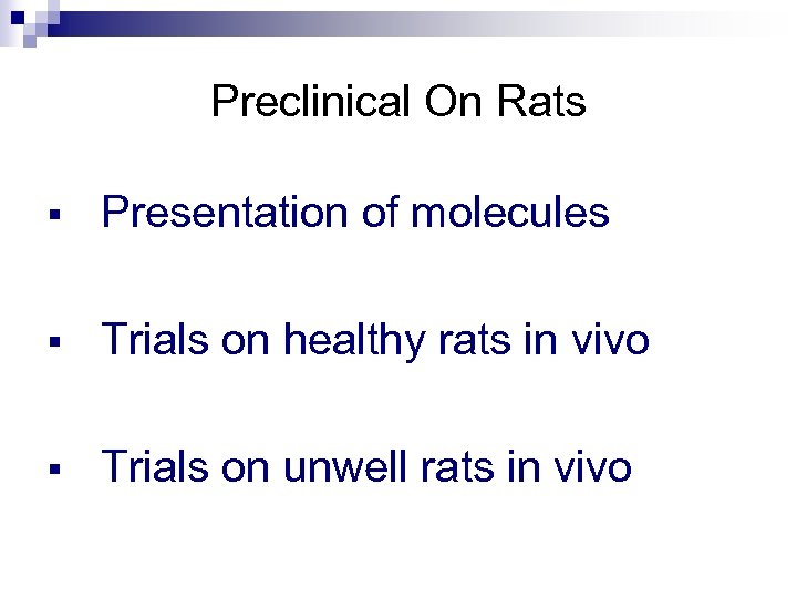 Preclinical On Rats § Presentation of molecules § Trials on healthy rats in vivo