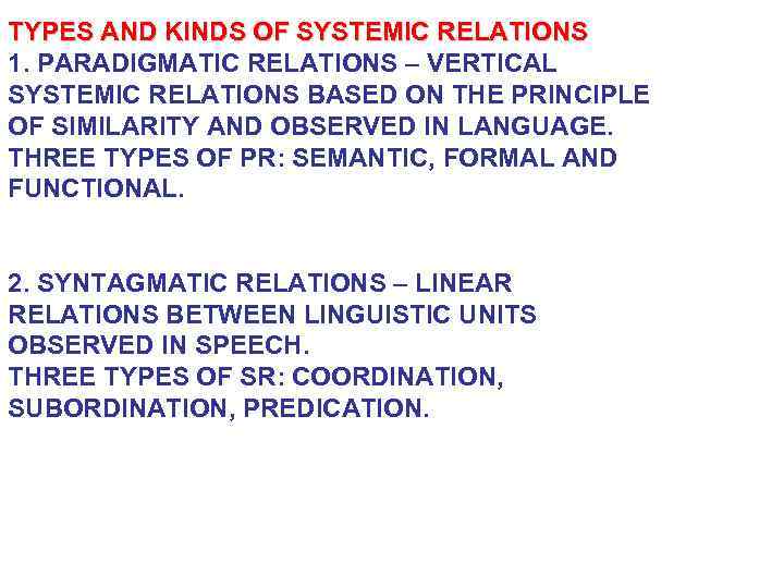 TYPES AND KINDS OF SYSTEMIC RELATIONS 1. PARADIGMATIC RELATIONS – VERTICAL SYSTEMIC RELATIONS BASED