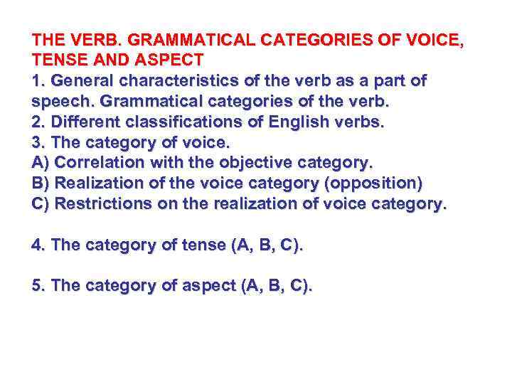 THE VERB. GRAMMATICAL CATEGORIES OF VOICE, TENSE AND ASPECT 1. General characteristics of the