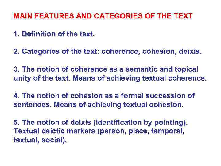 MAIN FEATURES AND CATEGORIES OF THE TEXT 1. Definition of the text. 2. Categories