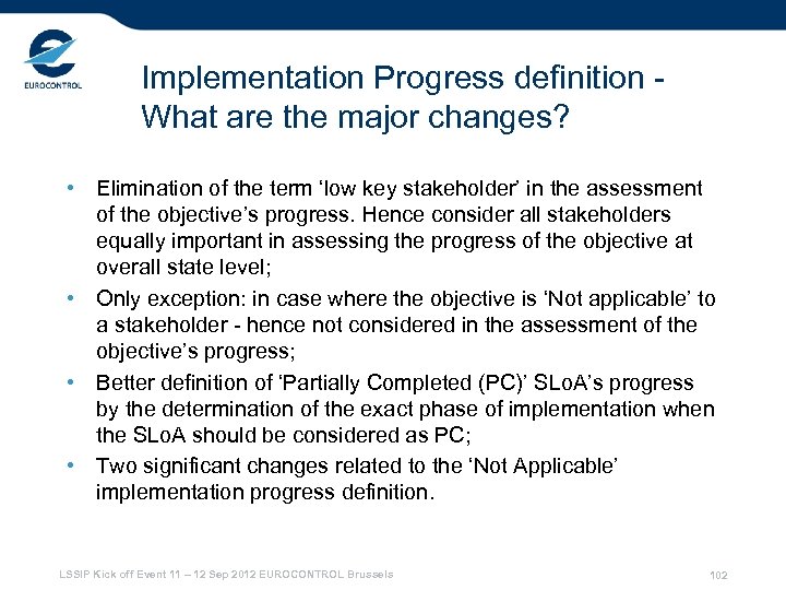 Implementation Progress definition What are the major changes? • Elimination of the term ‘low