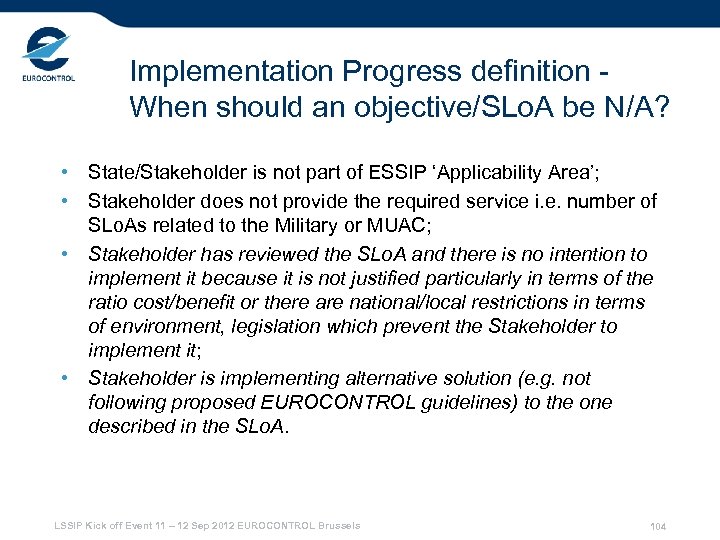 Implementation Progress definition When should an objective/SLo. A be N/A? • State/Stakeholder is not