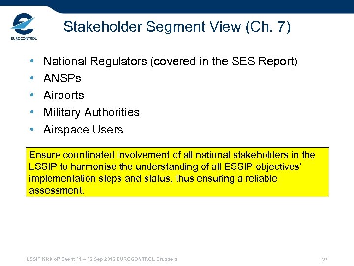 Stakeholder Segment View (Ch. 7) • • • National Regulators (covered in the SES