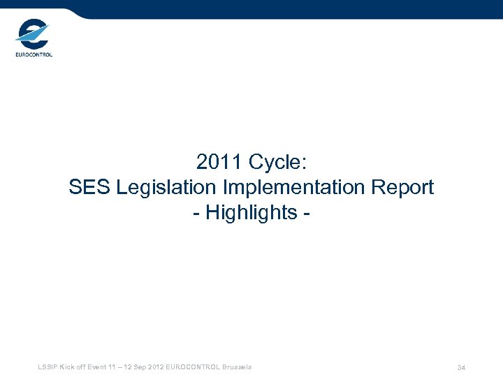2011 Cycle: SES Legislation Implementation Report - Highlights - LSSIP Kick off Event 11