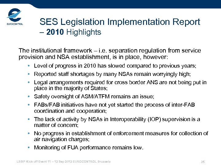 SES Legislation Implementation Report – 2010 Highlights The institutional framework – i. e. separation