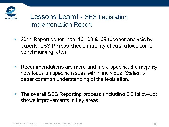 Lessons Learnt - SES Legislation Implementation Report • 2011 Report better than ‘ 10,