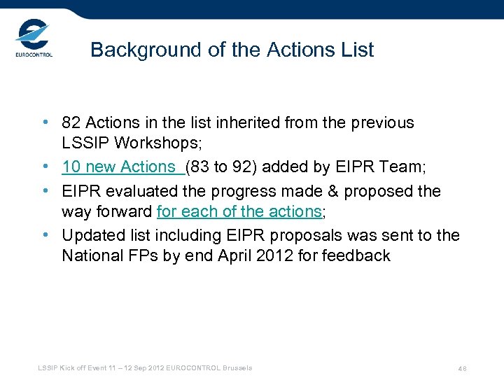 Background of the Actions List • 82 Actions in the list inherited from the