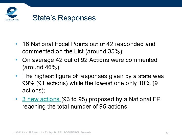 State’s Responses • 16 National Focal Points out of 42 responded and commented on