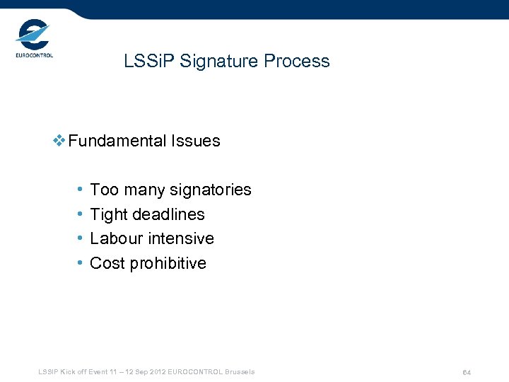 LSSi. P Signature Process v. Fundamental Issues • • Too many signatories Tight deadlines
