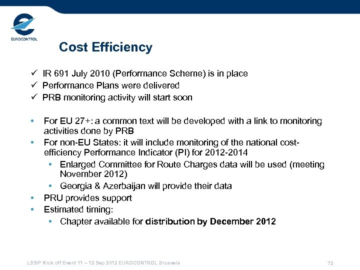 Cost Efficiency IR 691 July 2010 (Performance Scheme) is in place Performance Plans were