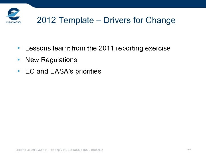 2012 Template – Drivers for Change • Lessons learnt from the 2011 reporting exercise