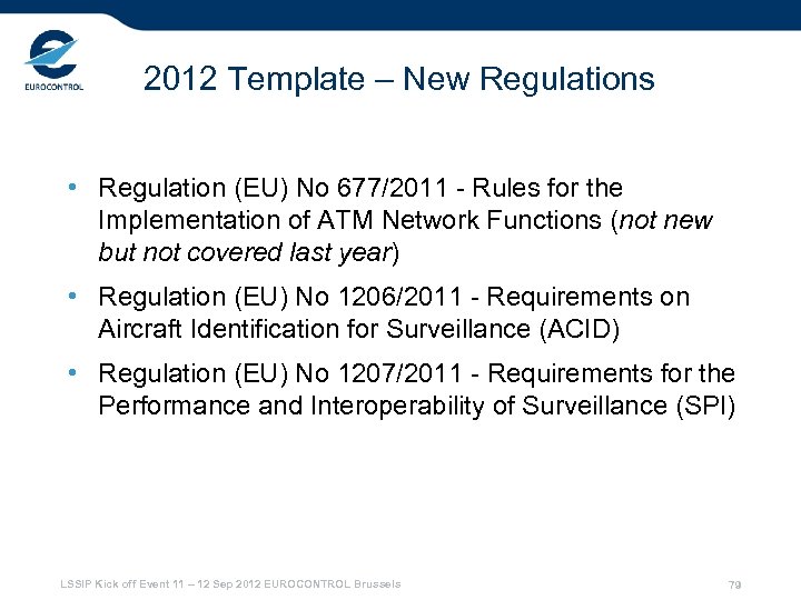 2012 Template – New Regulations • Regulation (EU) No 677/2011 - Rules for the