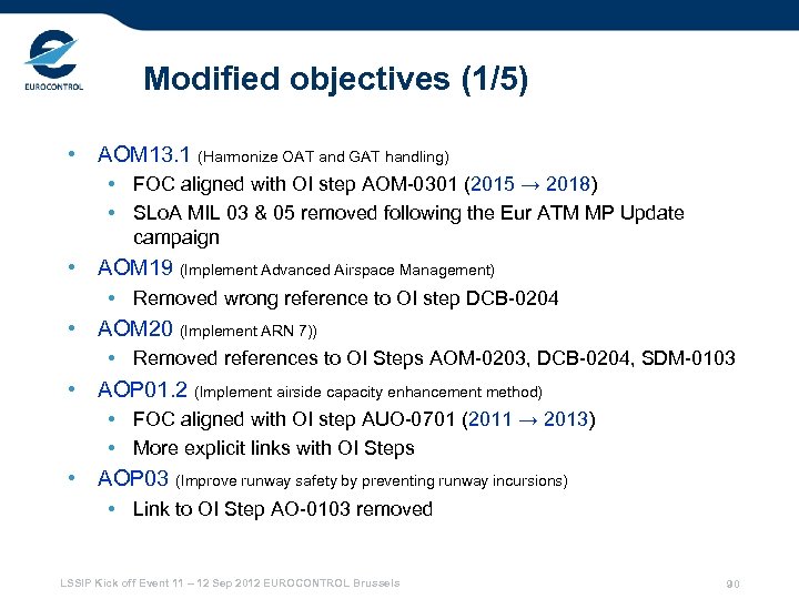 Modified objectives (1/5) • AOM 13. 1 (Harmonize OAT and GAT handling) • FOC