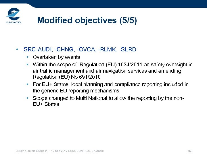 Modified objectives (5/5) • SRC-AUDI, -CHNG, -OVCA, -RLMK, -SLRD • Overtaken by events •
