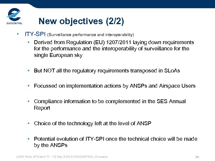 New objectives (2/2) • ITY-SPI (Surveillance performance and interoperability) • Derived from Regulation (EU)