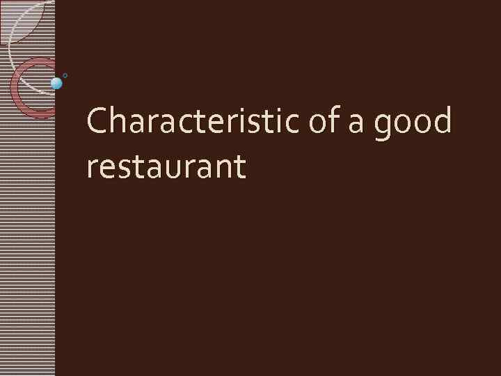 Сharacteristic of a good restaurant 