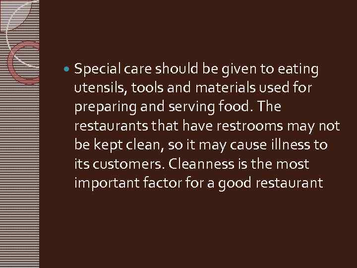  Special care should be given to eating utensils, tools and materials used for