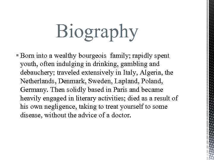 Biography § Born into a wealthy bourgeois family; rapidly spent youth, often indulging in