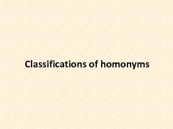 Classifications of homonyms 