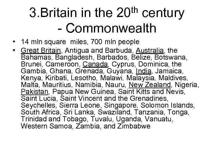 th 20 3. Britain in the century - Commonwealth • 14 mln square miles,