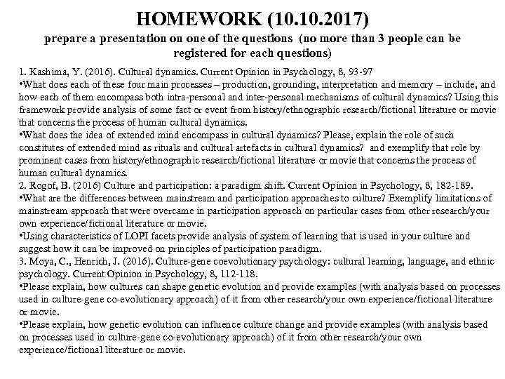HOMEWORK (10. 2017) prepare a presentation on one of the questions (no more than