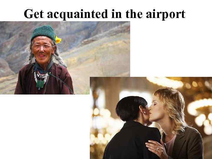 Get acquainted in the airport 