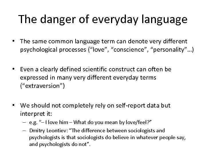 The danger of everyday language • The same common language term can denote very