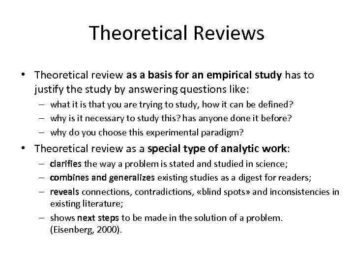 Theoretical Reviews • Theoretical review as a basis for an empirical study has to