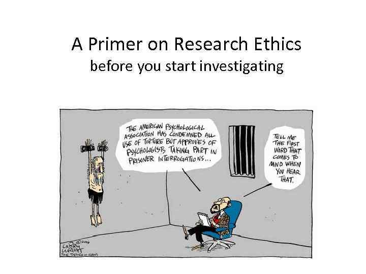 A Primer on Research Ethics before you start investigating 