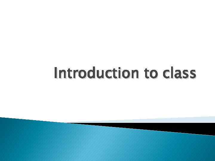 Introduction to class 