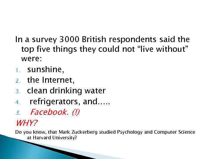 In a survey 3000 British respondents said the top five things they could not