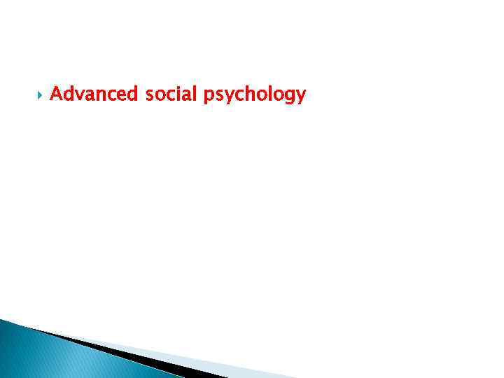  Advanced social psychology 