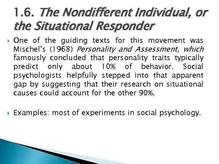 1. 6. The Nondifferent Individual, or the Situational Responder One of the guiding texts