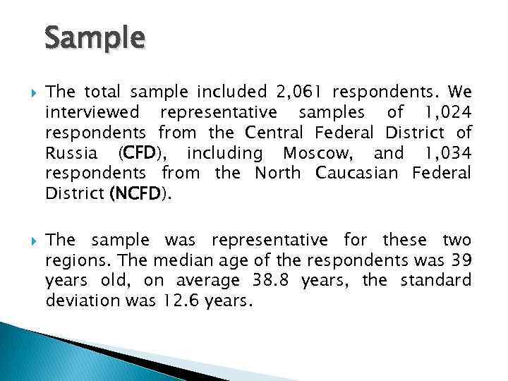 Sample The total sample included 2, 061 respondents. We interviewed representative samples of 1,