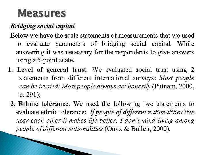 Measures Bridging social capital Below we have the scale statements of measurements that we