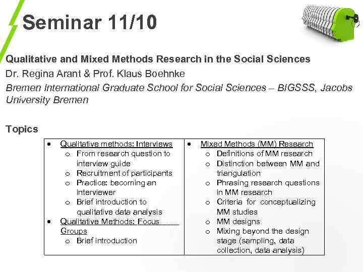Seminar 11/10 Qualitative and Mixed Methods Research in the Social Sciences Dr. Regina Arant
